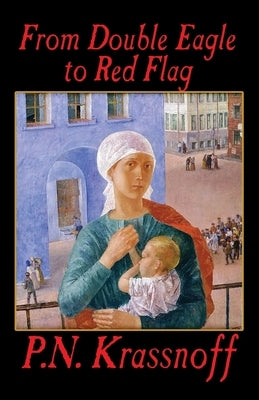 From Double Eagle to Red Flag by Krassnoff, P. N.