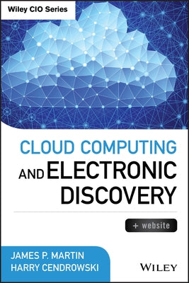 Cloud Electronic Discovery + W by Martin, James P.