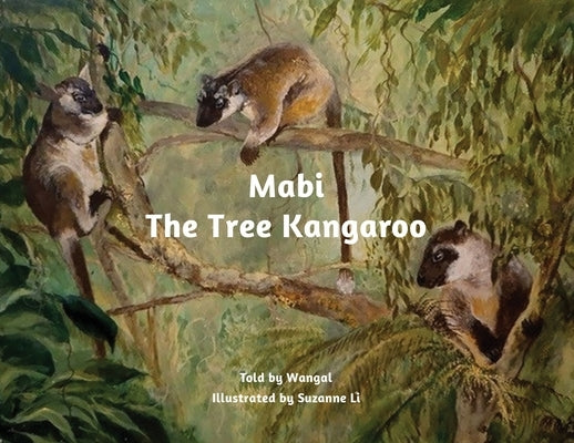 Mabi The Tree Kangaroo by Drummond, Merrilyn