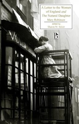 A Letter to the Women of England and the Natural Daughter by Robinson, Mary