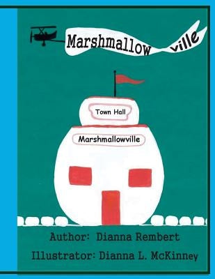 Marshmallowville by McKinney, Dianna L.