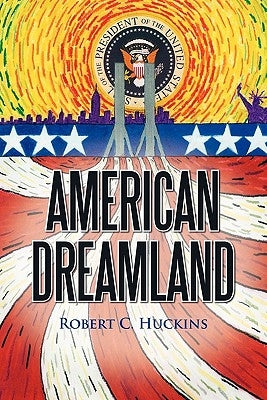 American Dreamland by Huckins, Robert C.