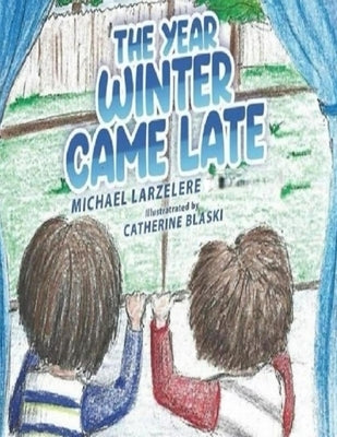 The Year Winter Came Late by Ward, Susan