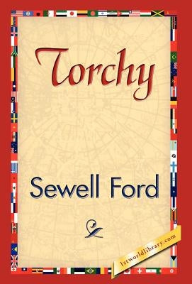 Torchy by Sewell Ford, Ford
