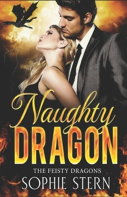 Naughty Dragon: A Dragon Shifter Romance by Stern, Sophie
