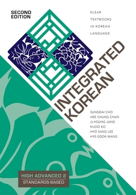 Integrated Korean: High Advanced 2, Second Edition by Cho, Sungdai