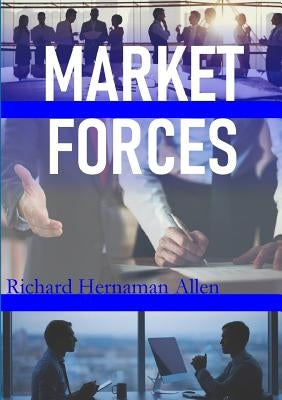 Market Forces by Hernaman Allen, Richard