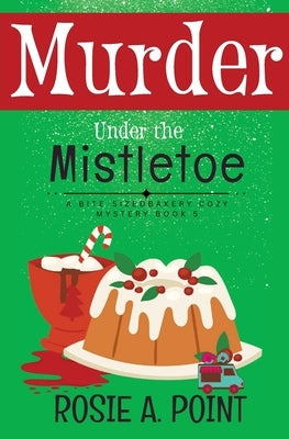 Murder Under the Mistletoe by Point, Rosie A.