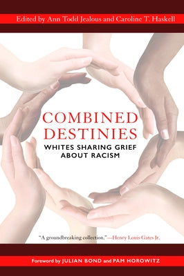 Combined Destinies: Whites Sharing Grief about Racism by Ann, Jealous T.