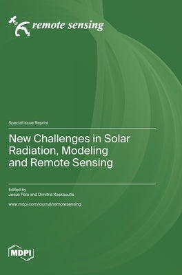 New Challenges in Solar Radiation, Modeling and Remote Sensing by Polo, Jesús