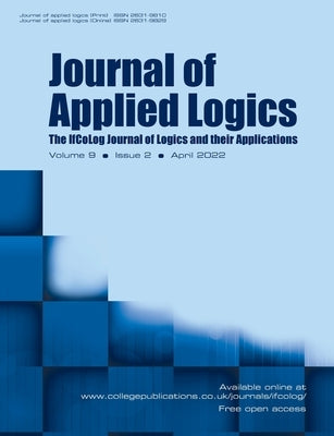 Journal of Applied Logics. The IfCoLog Journal of Logics and their Applications, Volume 9, Issue 2, April 2022 by Gabbay, Dov