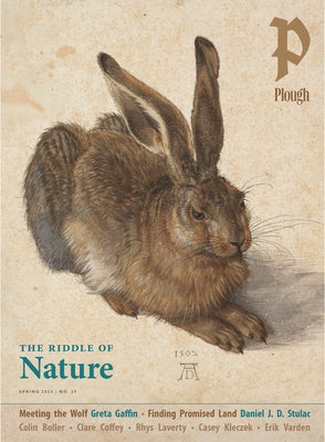 Plough Quarterly No. 39 - The Riddle of Nature by Mommsen, Peter