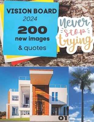 Vision Book 2024 Ultimate Images & Quotes: 200 images and quotes - Cut, Meditate, it's done ! by &. Friends, Christophe Paroni