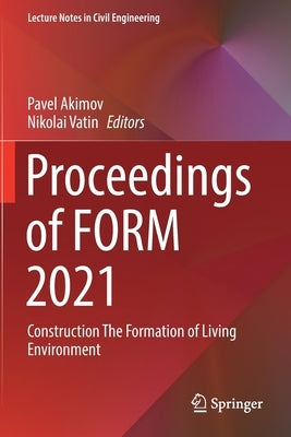 Proceedings of Form 2021: Construction the Formation of Living Environment by Akimov, Pavel