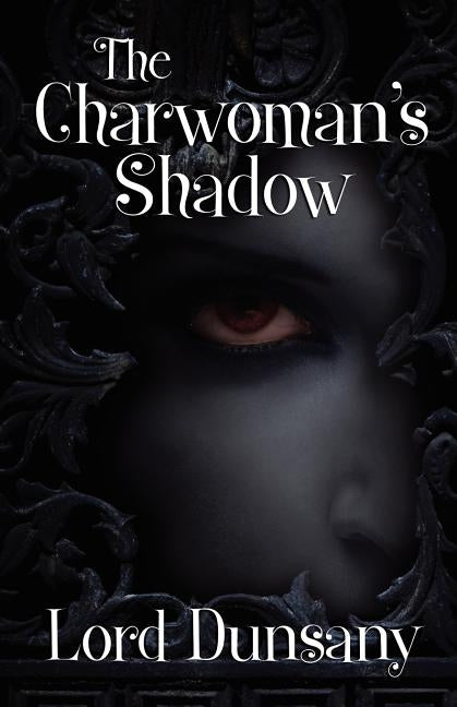 The Charwoman's Shadow by Dunsany, Lord