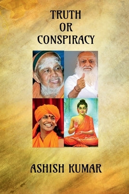 Truth or Conspiracy: Untold Story by Indian Media by Kumar, Ashish