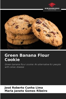 Green Banana Flour Cookie by Cunha Lima, José Roberto