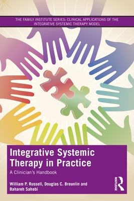 Integrative Systemic Therapy in Practice: A Clinician's Handbook by Breunlin, Douglas C.