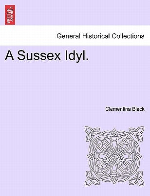 A Sussex Idyl. by Black, Clementina