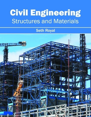 Civil Engineering: Structures and Materials by Royal, Seth