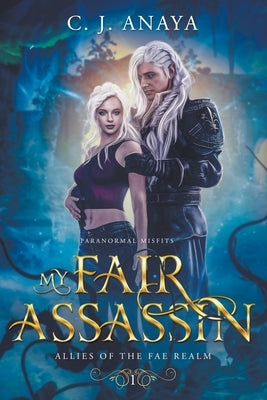 My Fair Assassin by Anaya, C. J.
