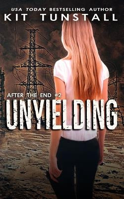 Unyielding by Tunstall, Kit