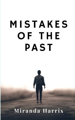 Mistakes of the Past by Harris, Miranda