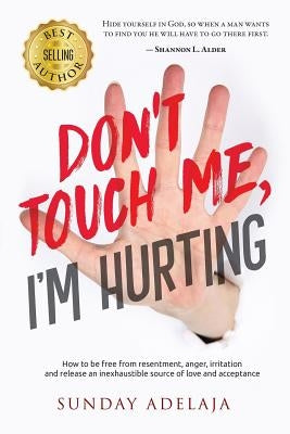 Don't Touch Me, I'm Hurting! by Adelaja, Sunday