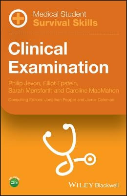 Medical Student Survival Skills: Clinical Examination by Epstein, Elliot