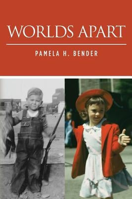 Worlds Apart by Bender, Pamela H.