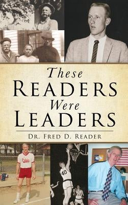 These Readers Were Leaders by Reader, Fred D.