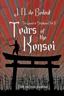 Tears of the Kensei by De Bedout, J. N.