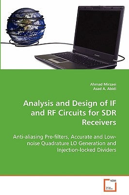 Analysis and Design of IF and RF Circuits for SDR Receivers by Mirzaei, Ahmad