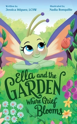 Ella and the Garden Where Grief Blooms by Iñiguez, Jessica