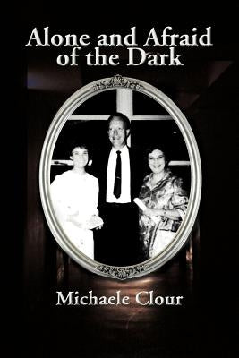 Alone and Afraid of the Dark by Clour, Michaele