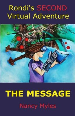 Rondi's SECOND Virtual Adventure: The Message by Myles, Nancy