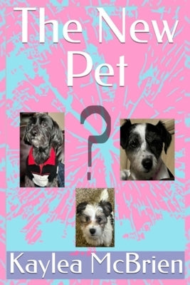 The New Pet by McBrien, Kaylea