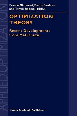 Optimization Theory: Recent Developments from Mátraháza by Giannessi, F.