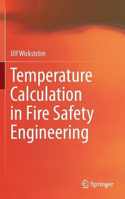 Temperature Calculation in Fire Safety Engineering by Wickström, Ulf