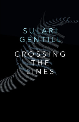 Crossing the Lines by Gentill, Sulari
