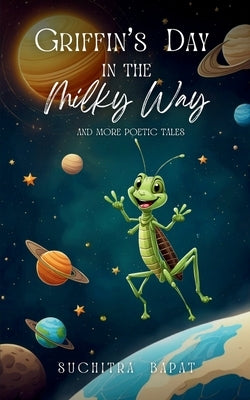 Griffin's Day in the Milky Way by Bapat, Suchitra