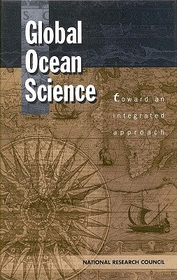 Global Ocean Science: Toward an Integrated Approach by National Research Council