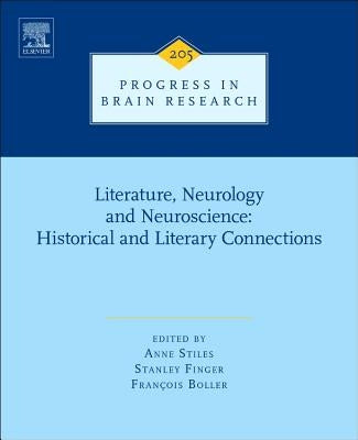 Literature, Neurology, and Neuroscience: Historical and Literary Connections: Volume 205 by Stiles, Anne