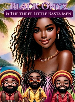 Black Onyx & The Three Little Rasta Men by Knights, Tricia
