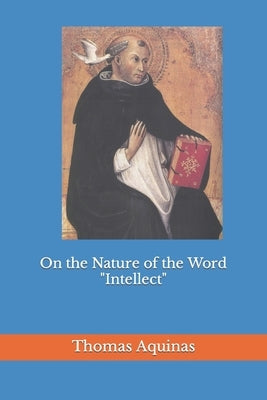 On the Nature of the Word Intellect by Hockings, Thomas