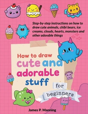 How to Draw Cute and Adorable Stuff for Beginners by Psychbite