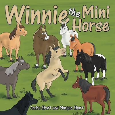 Winnie the Mini Horse by Ebert, Andra