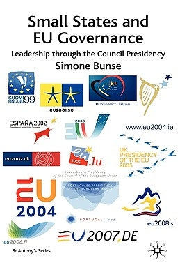 Small States and Eu Governance: Leadership Through the Council Presidency by Bunse, S.