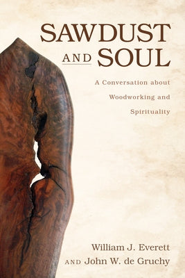 Sawdust and Soul by Everett, William Johnson
