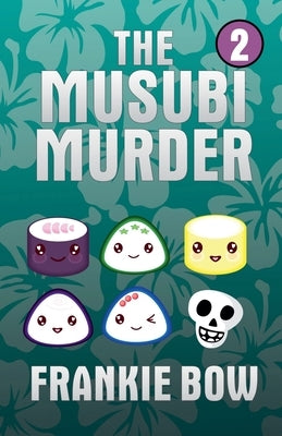 The Musubi Murder by Bow, Frankie